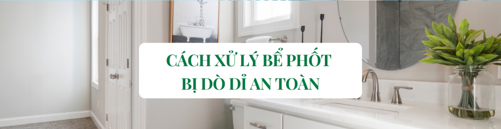 Dấu Hiệu Bể Phốt Bị Rò Rỉ - 6 Cách Xử Lý