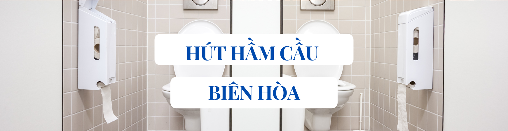 Hút Hầm Cầu Tại Biên Hòa Giá Rẻ - Quy Trình Rõ Ràng