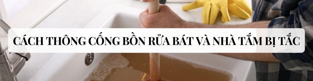 Top 10 Cách Thông Cống, Bồn Rửa Bát Và Nhà Tắm Bị Tắc