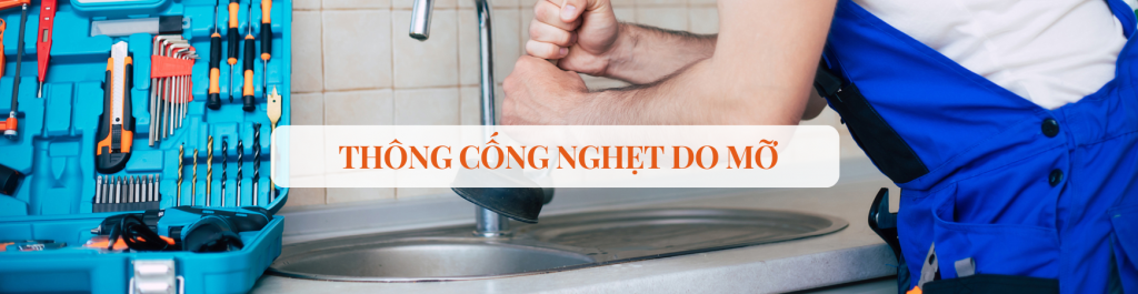 Top 5 Cách Thông Cống Nghẹt Do Mỡ Nhanh Nhất